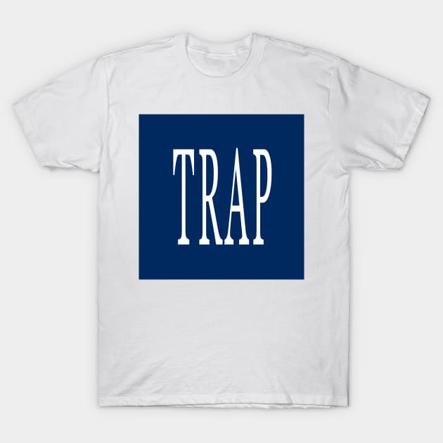 Trap T-Shirt by PopCultureShirts